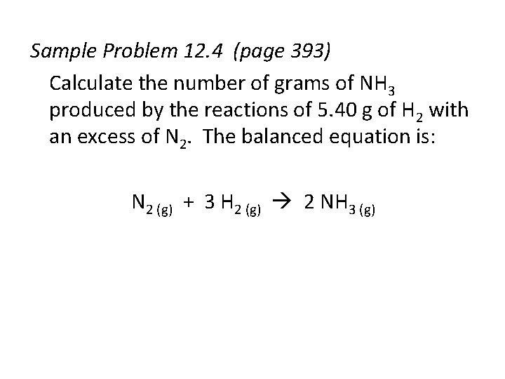 Sample Problem 12. 4 (page 393) Calculate the number of grams of NH 3