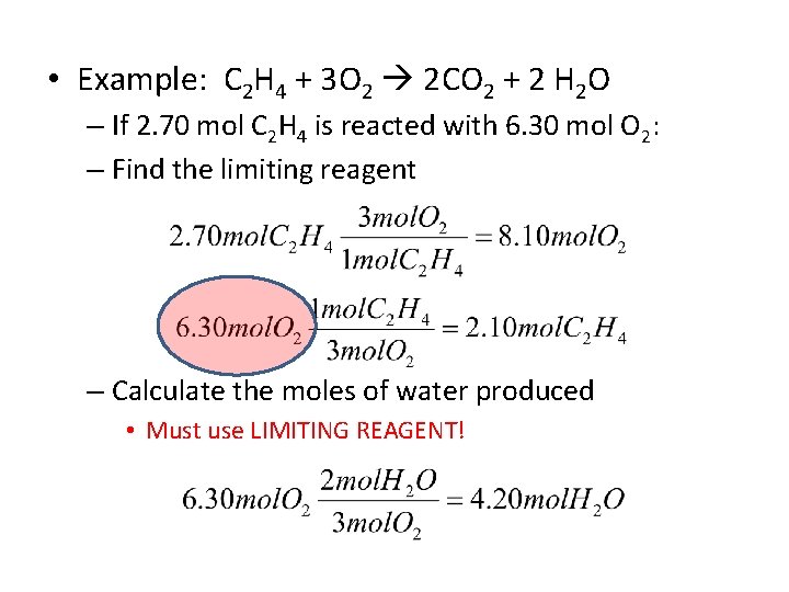  • Example: C 2 H 4 + 3 O 2 2 CO 2