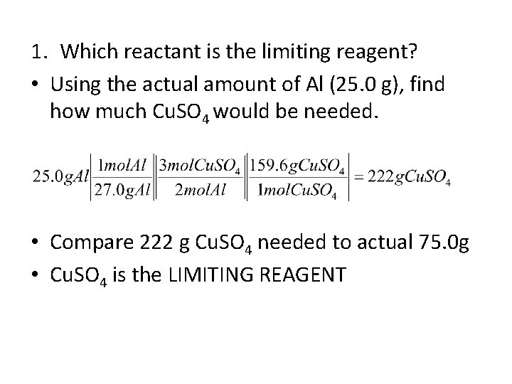 1. Which reactant is the limiting reagent? • Using the actual amount of Al