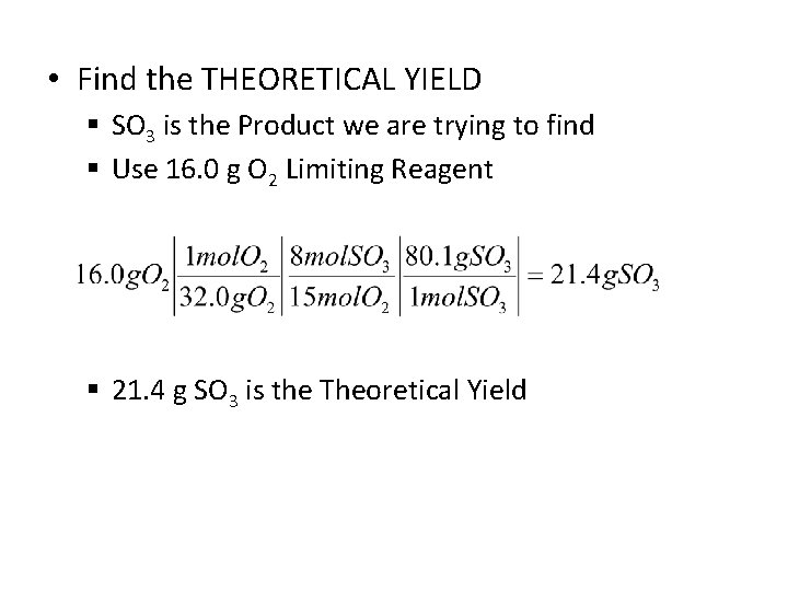  • Find the THEORETICAL YIELD § SO 3 is the Product we are