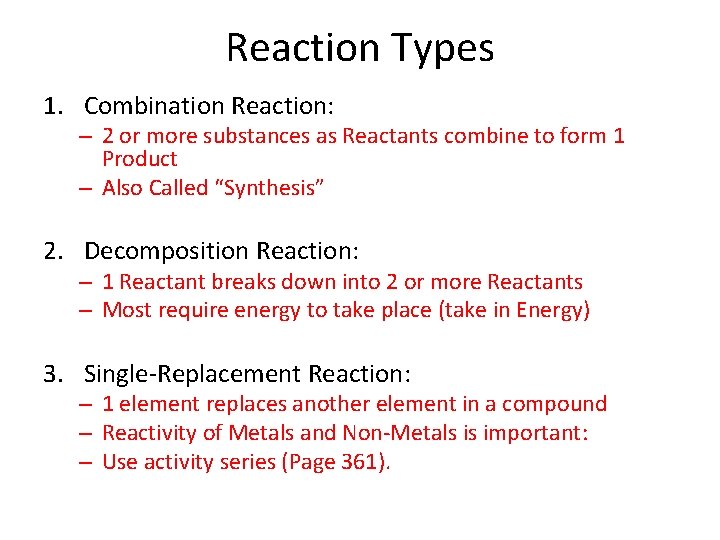 Reaction Types 1. Combination Reaction: – 2 or more substances as Reactants combine to