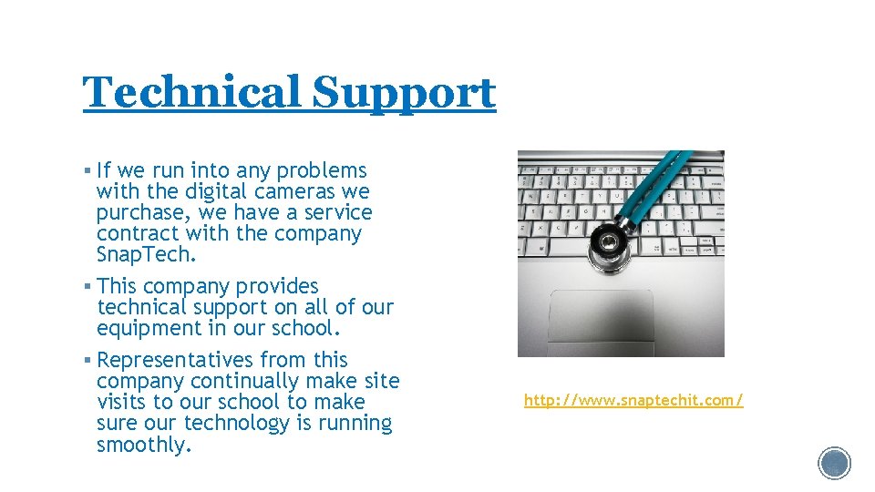 Technical Support § If we run into any problems with the digital cameras we