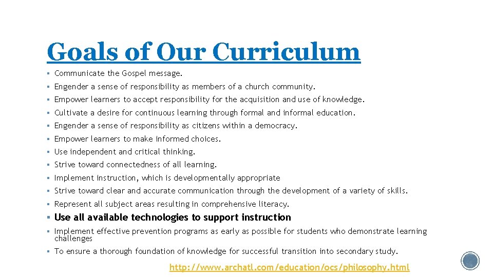Goals of Our Curriculum § Communicate the Gospel message. § Engender a sense of