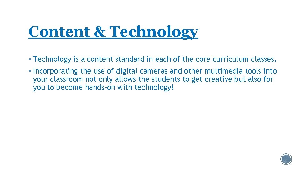 Content & Technology § Technology is a content standard in each of the core