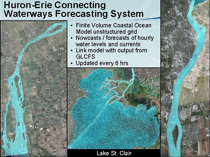 Huron-Erie Connecting Waterways Forecasting System • Finite Volume Coastal Ocean Model unstructured grid Click