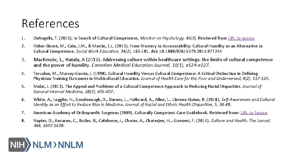 References 1. De. Angelis, T. (2015). In Search of Cultural Competence, Monitor on Psychology,