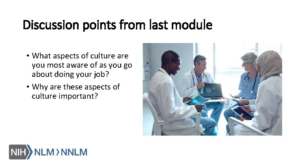 Discussion points from last module • What aspects of culture are you most aware