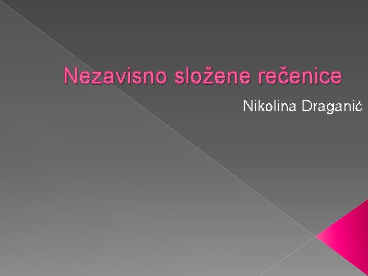 Nezavisno složene rečenice Nikolina Draganić 