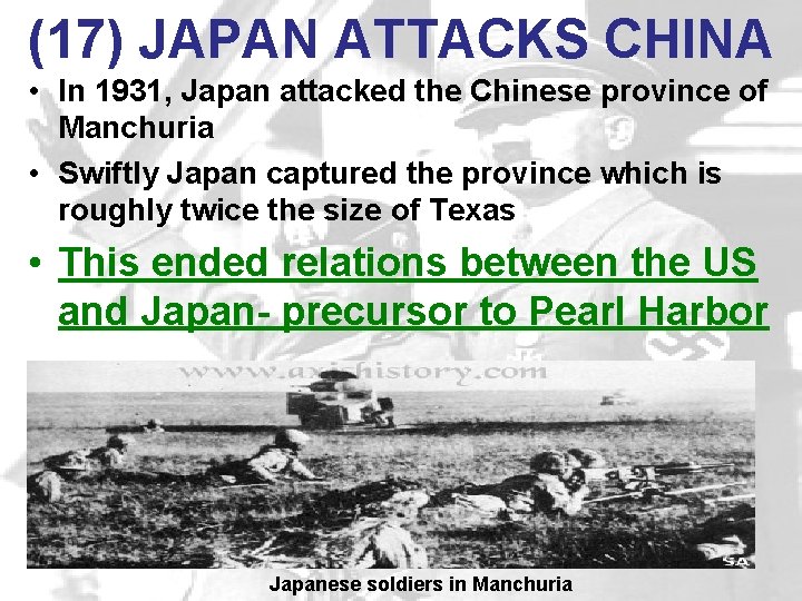 (17) JAPAN ATTACKS CHINA • In 1931, Japan attacked the Chinese province of Manchuria