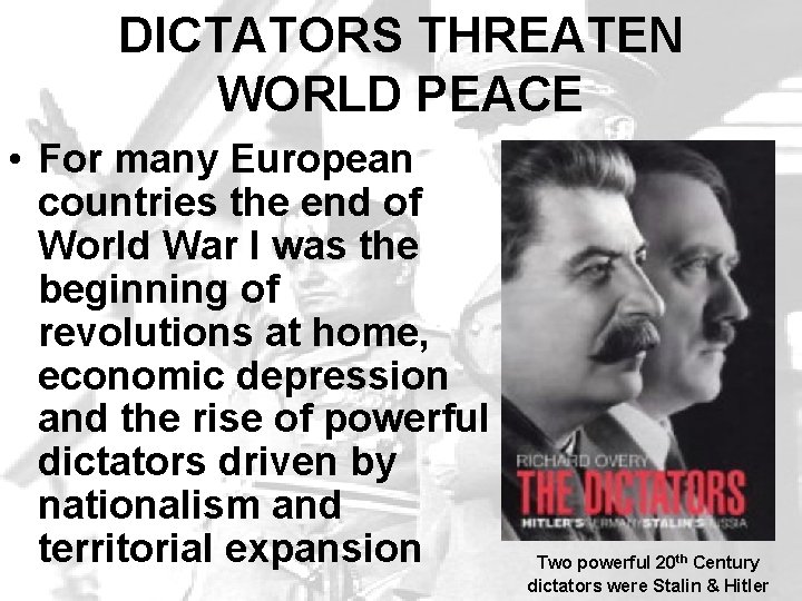 DICTATORS THREATEN WORLD PEACE • For many European countries the end of World War