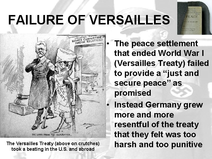 FAILURE OF VERSAILLES The Versailles Treaty (above on crutches) took a beating in the