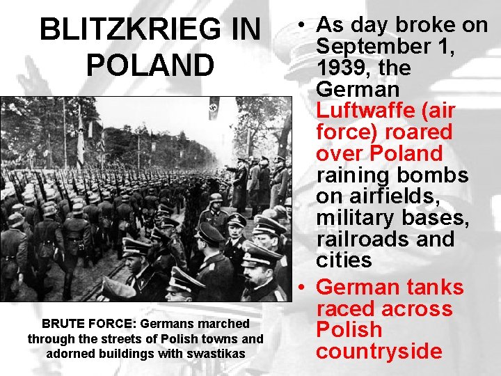 BLITZKRIEG IN POLAND BRUTE FORCE: Germans marched through the streets of Polish towns and