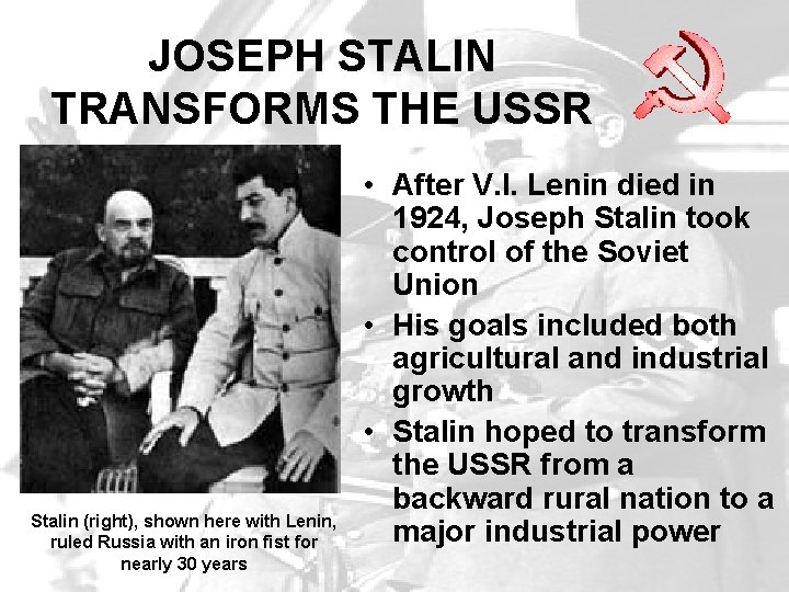 JOSEPH STALIN TRANSFORMS THE USSR Stalin (right), shown here with Lenin, ruled Russia with