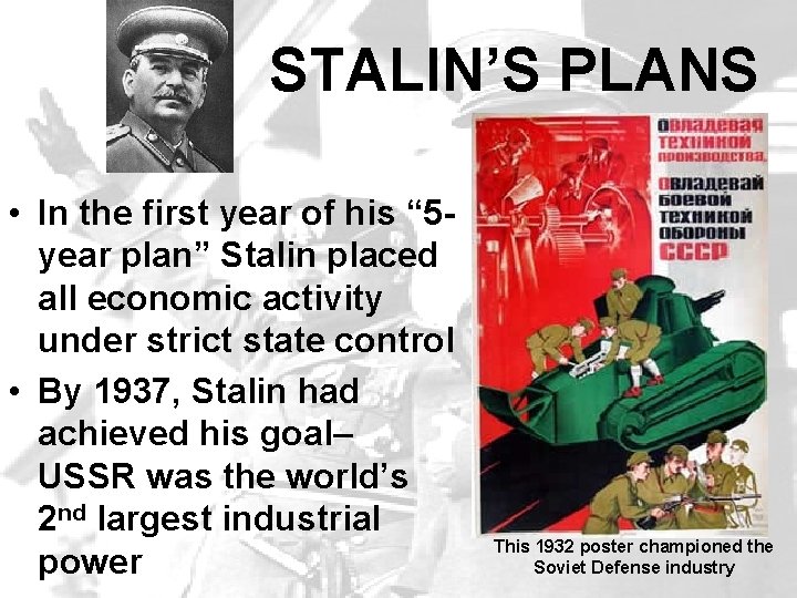 STALIN’S PLANS • In the first year of his “ 5 year plan” Stalin