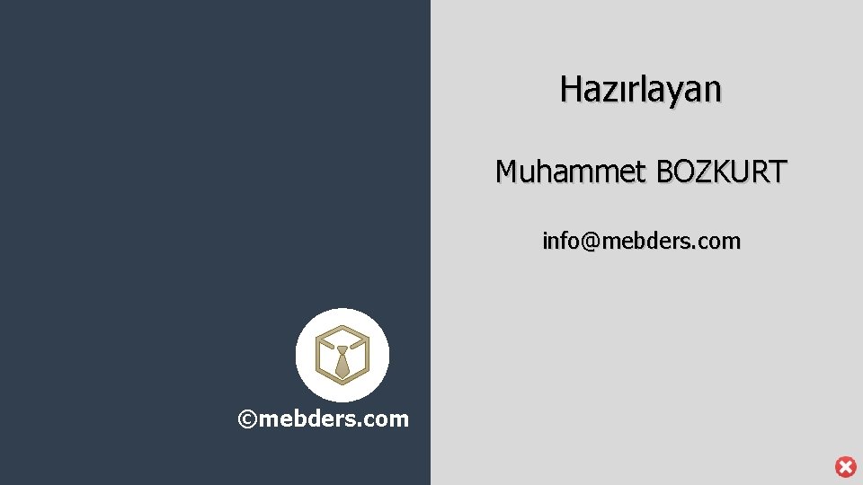 Hazırlayan Muhammet BOZKURT info@mebders. com ©mebders. com 