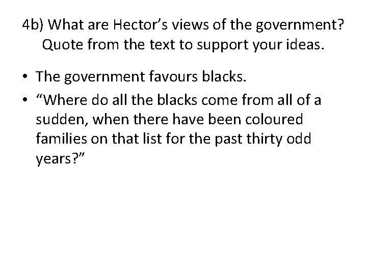 4 b) What are Hector’s views of the government? Quote from the text to