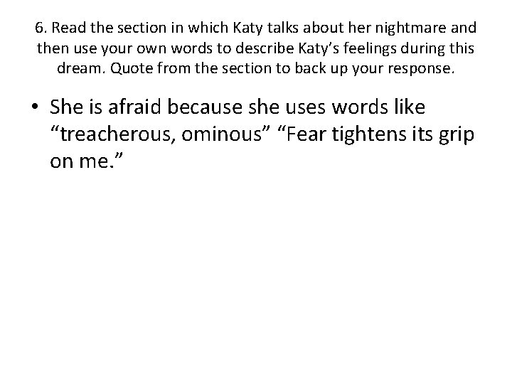 6. Read the section in which Katy talks about her nightmare and then use