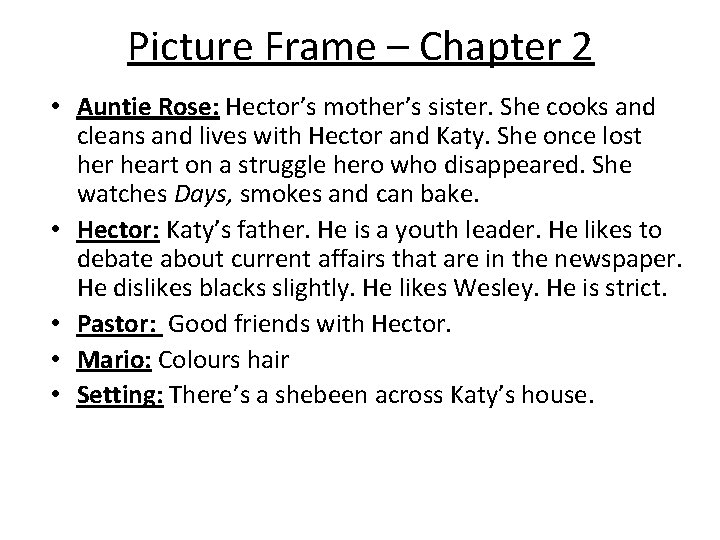 Picture Frame – Chapter 2 • Auntie Rose: Hector’s mother’s sister. She cooks and