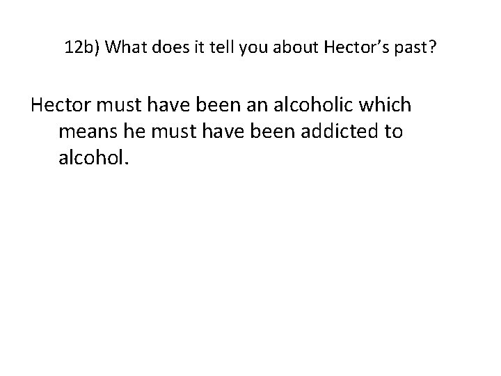 12 b) What does it tell you about Hector’s past? Hector must have been