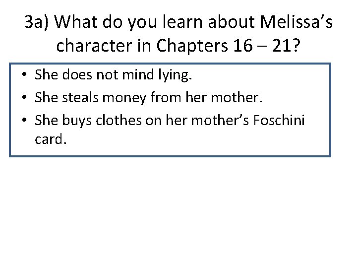3 a) What do you learn about Melissa’s character in Chapters 16 – 21?