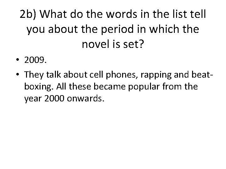 2 b) What do the words in the list tell you about the period