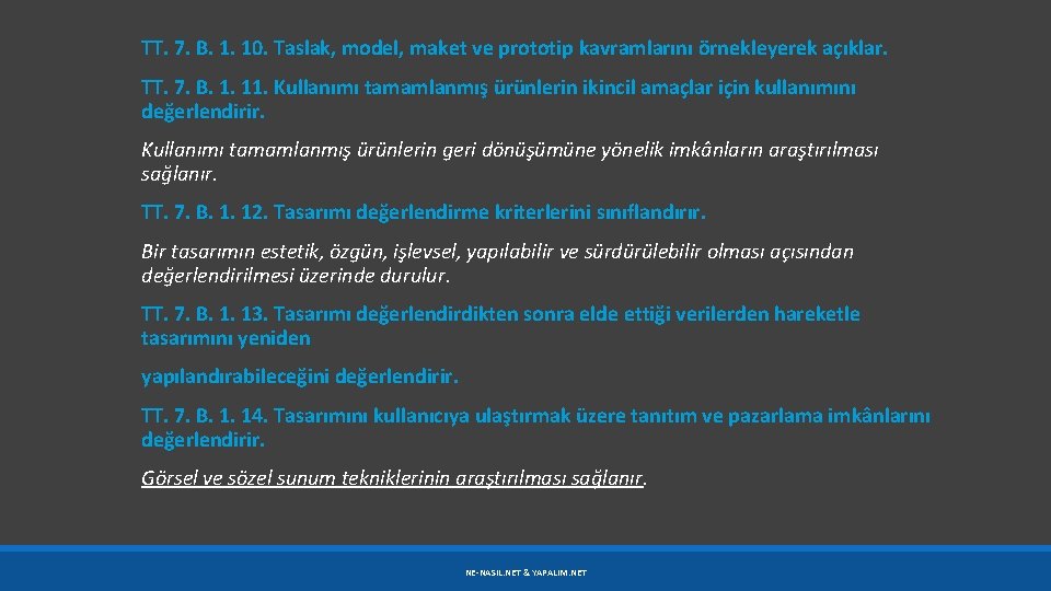 TT. 7. B. 1. 10. Taslak, model, maket ve prototip kavramlarını örnekleyerek açıklar. TT.