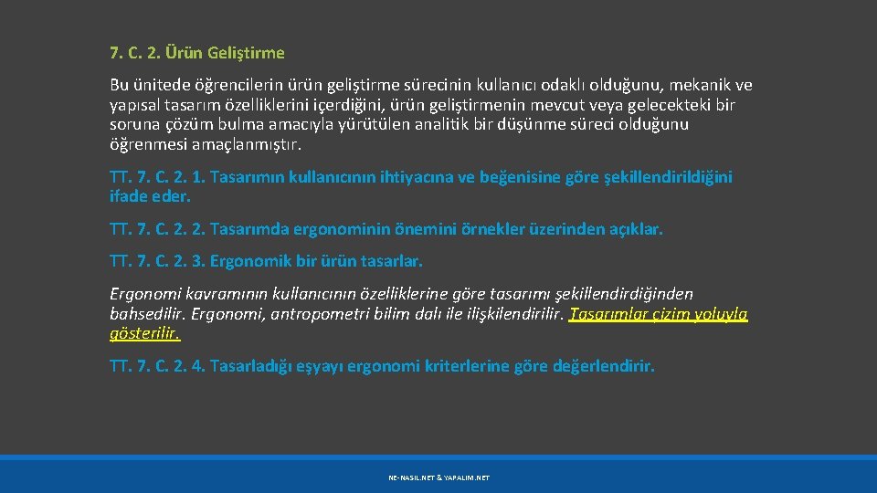 7. C. 2. Ürün Geliştirme Bu ünitede öğrencilerin ürün geliştirme sürecinin kullanıcı odaklı olduğunu,