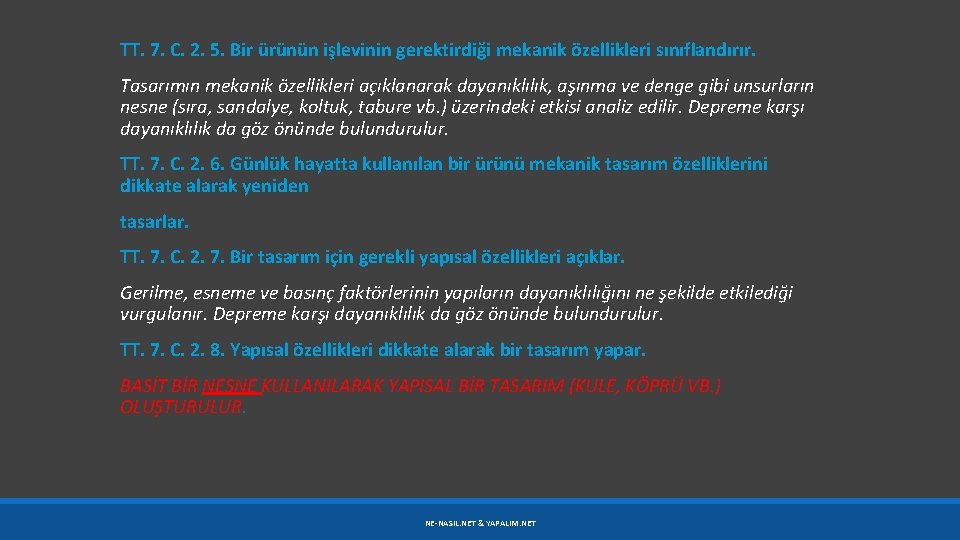 TT. 7. C. 2. 5. Bir ürünün işlevinin gerektirdiği mekanik özellikleri sınıflandırır. Tasarımın mekanik