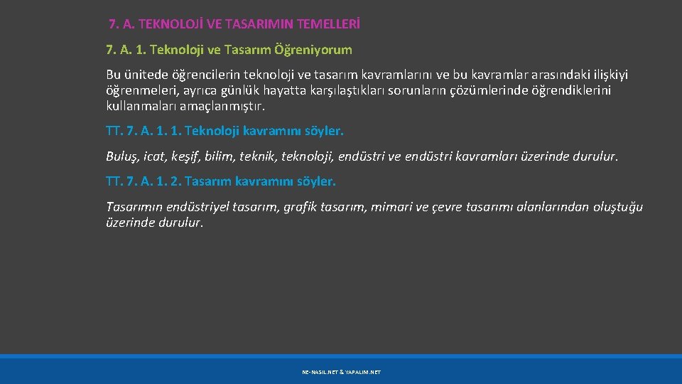 7. A. TEKNOLOJİ VE TASARIMIN TEMELLERİ 7. A. 1. Teknoloji ve Tasarım Öğreniyorum Bu
