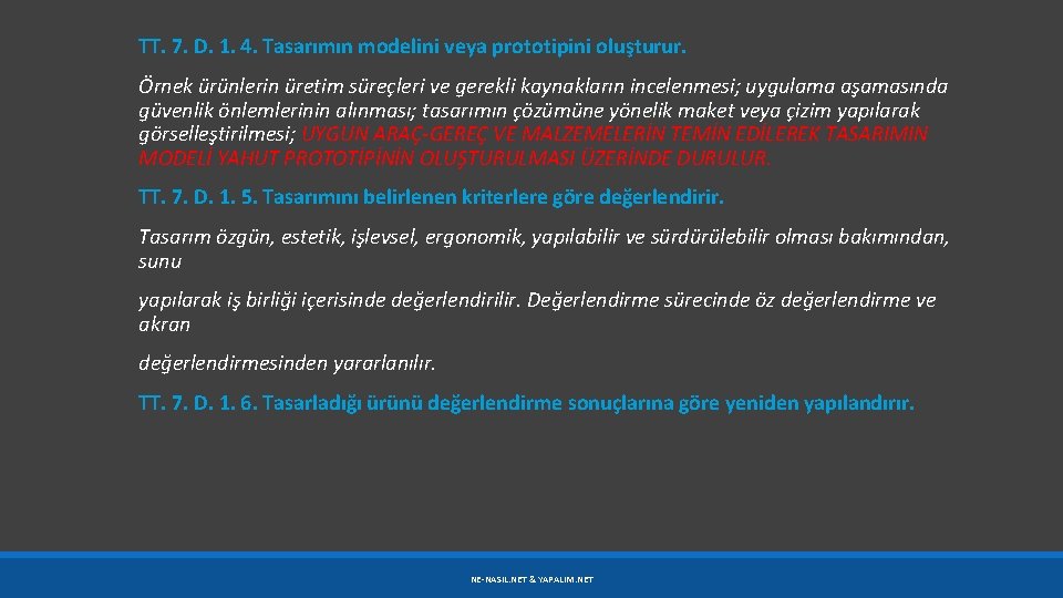 TT. 7. D. 1. 4. Tasarımın modelini veya prototipini oluşturur. Örnek ürünlerin üretim süreçleri