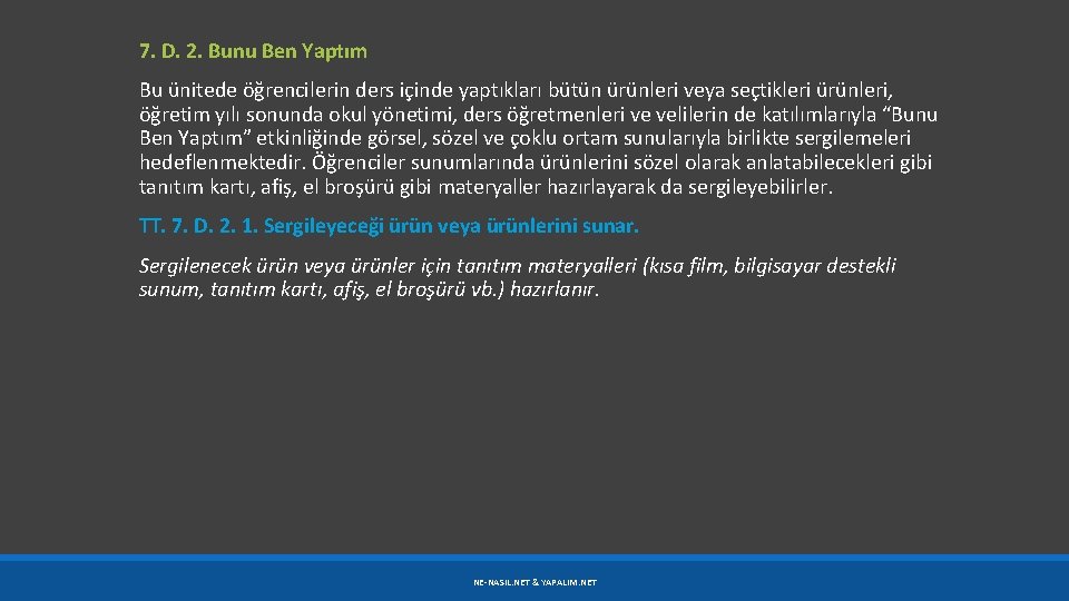 7. D. 2. Bunu Ben Yaptım Bu ünitede öğrencilerin ders içinde yaptıkları bütün ürünleri