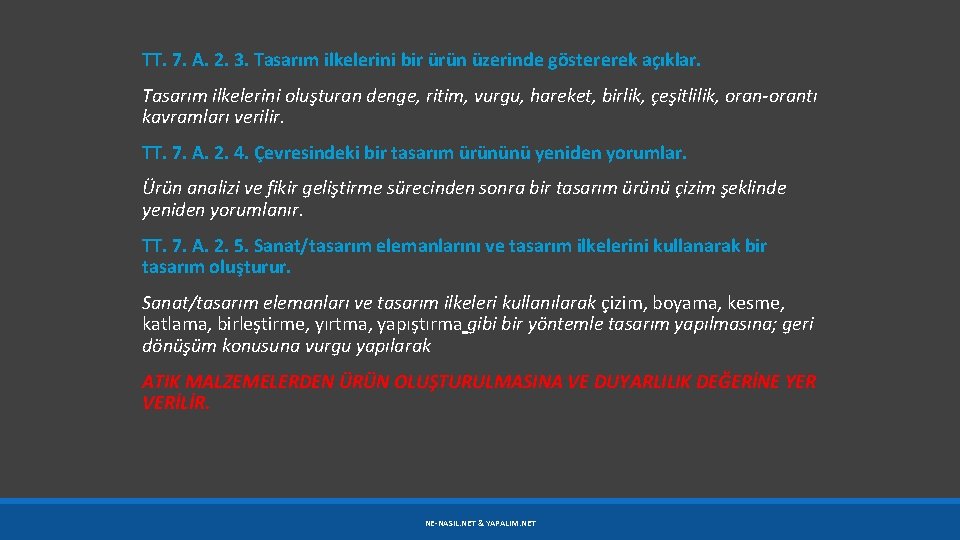 TT. 7. A. 2. 3. Tasarım ilkelerini bir ürün üzerinde göstererek açıklar. Tasarım ilkelerini