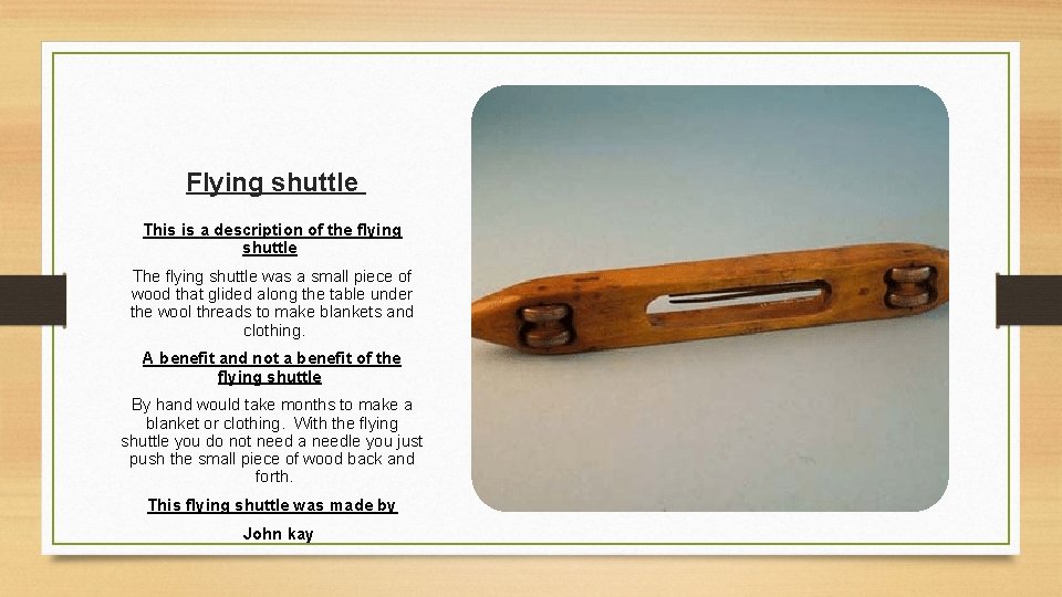 Flying shuttle This is a description of the flying shuttle The flying shuttle was