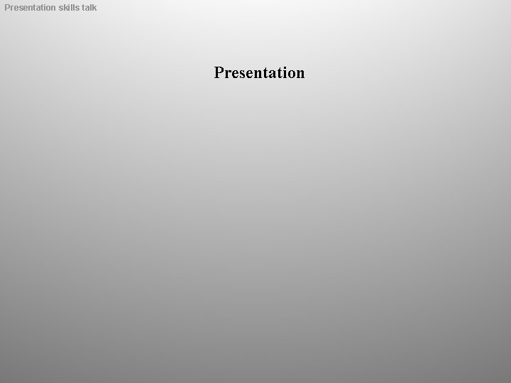Presentation skills talk Presentation 