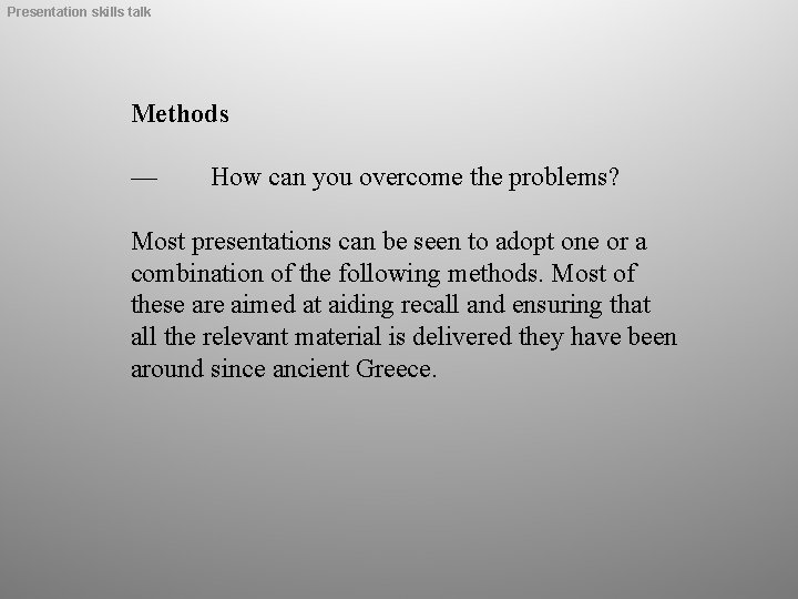 Presentation skills talk Methods — How can you overcome the problems? Most presentations can