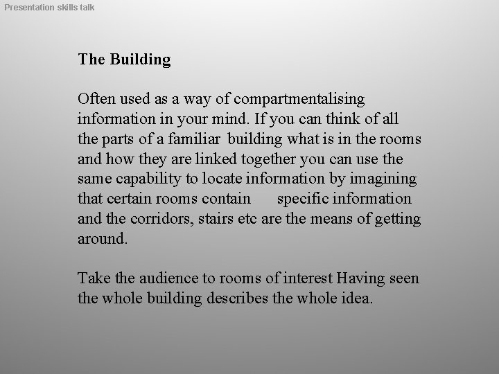 Presentation skills talk The Building Often used as a way of compartmentalising information in