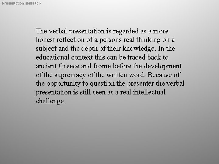 Presentation skills talk The verbal presentation is regarded as a more honest reflection of