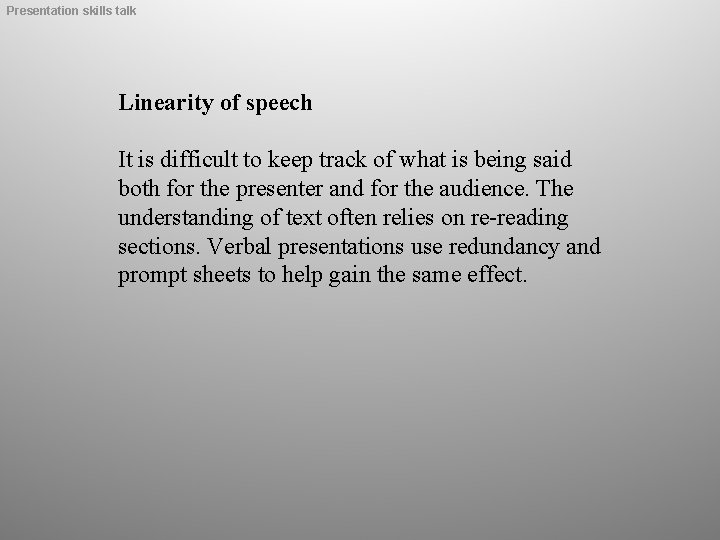 Presentation skills talk Linearity of speech It is difficult to keep track of what