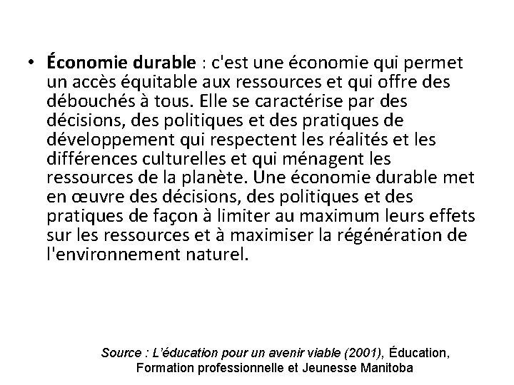  • Économie durable : c'est une économie qui permet un accès équitable aux