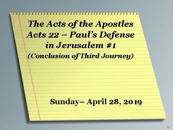 The Acts of the Apostles Acts 22 – Paul’s Defense in Jerusalem #1 (Conclusion