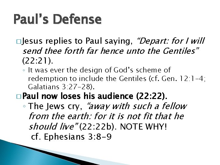Paul’s Defense � Jesus replies to Paul saying, “Depart: for I will send thee