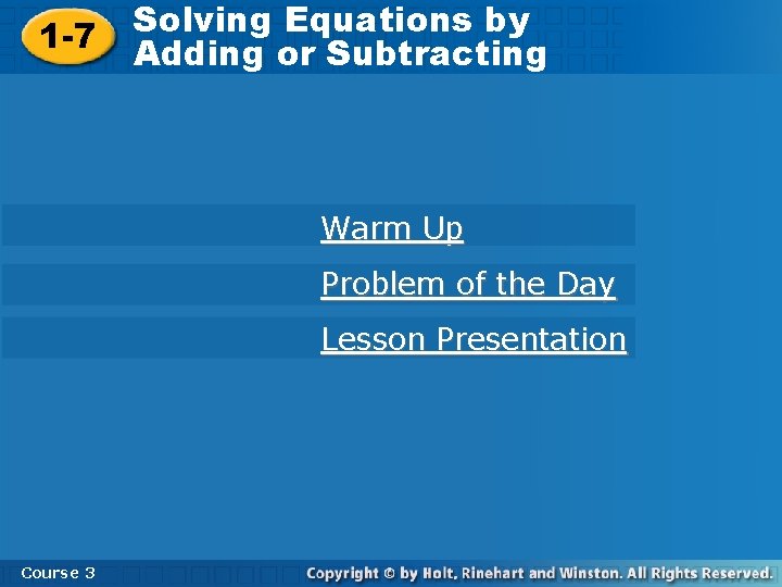 1 -7 Solving Equations by Adding or Subtracting Warm Up Problem of the Day