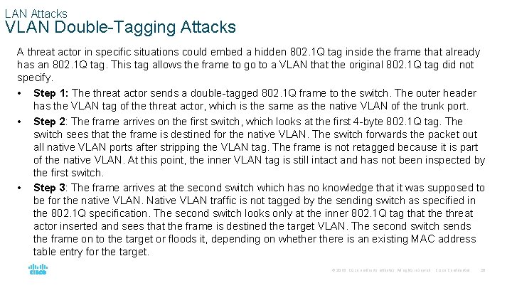 LAN Attacks VLAN Double-Tagging Attacks A threat actor in specific situations could embed a