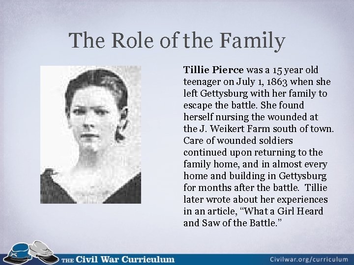 The Role of the Family Tillie Pierce was a 15 year old teenager on