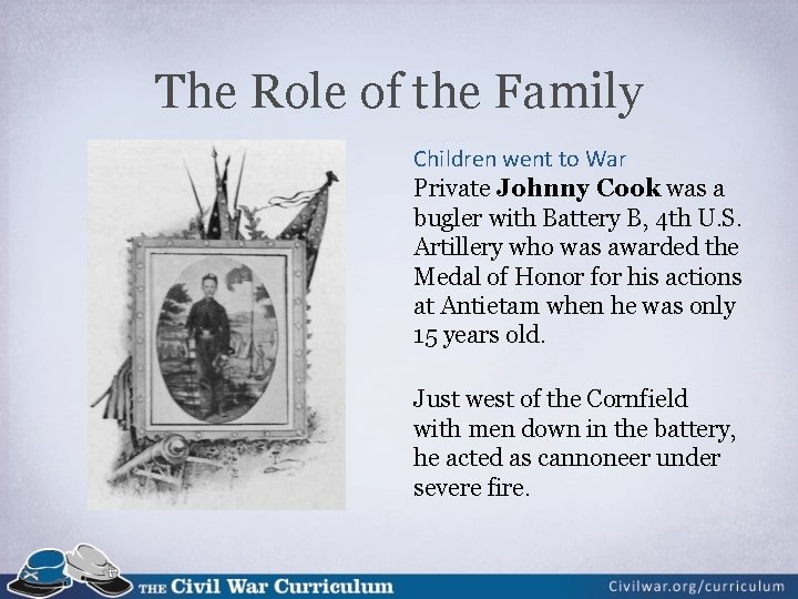 The Role of the Family Children went to War Private Johnny Cook was a