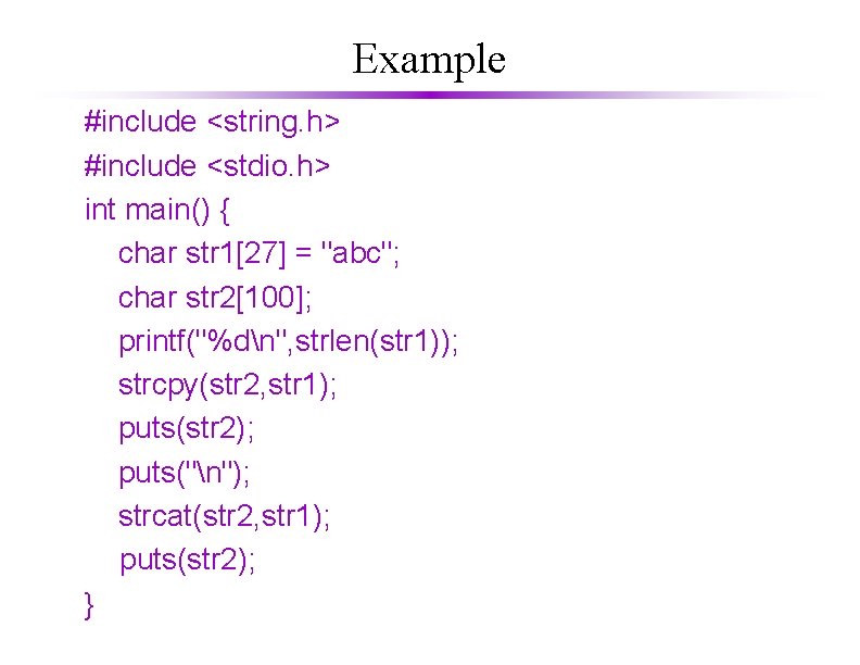 Example #include <string. h> #include <stdio. h> int main() { char str 1[27] =