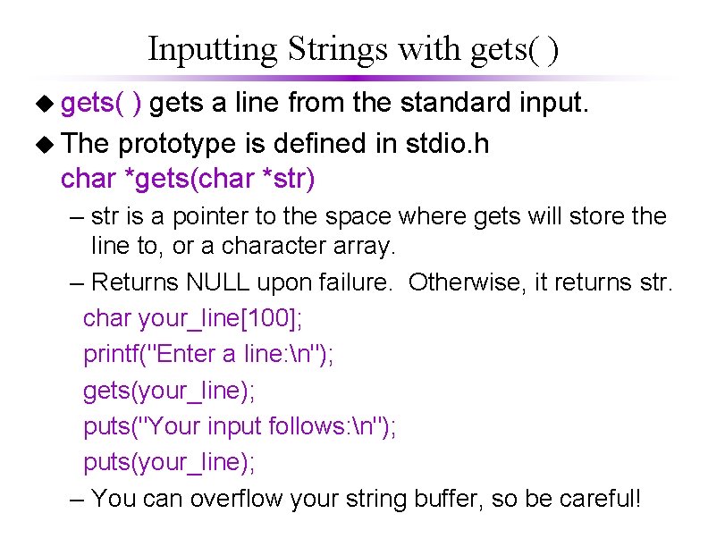 Inputting Strings with gets( ) u gets( ) gets a line from the standard