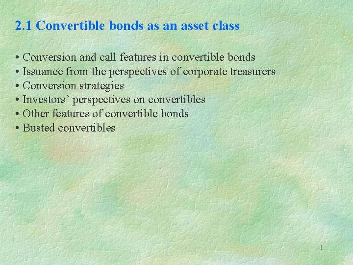 2. 1 Convertible bonds as an asset class • Conversion and call features in