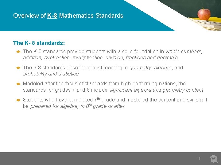 Overview of K-8 Mathematics Standards The K- 8 standards: The K-5 standards provide students