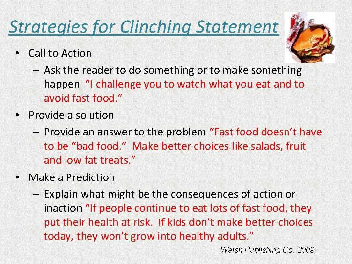 Strategies for Clinching Statement • Call to Action – Ask the reader to do